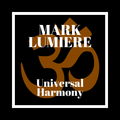 Mark Lumiere - Universal Harmony 002