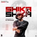 Shika Shika 3 Mix _Dj Roudge