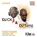 DJ CK AND DJ TUMZ 24.08.2018 FUSE FUSION RADIO MIX
