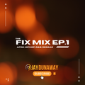 THE FIX MIX EP. 01 | INSTAGRAM: JAY DUNAWAY