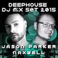Jason Parker meets NaXwell - Deephouse DJ Mix Set 2015 (123BpM)