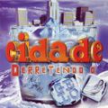 Cidade – Derretendo O Gelo (1999) CD1
