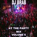 DJ Brab - At The Party Mix Vol 6 (Section DJ Brab)