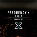 Frequency X Radio - Episode 31