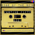 THE EDGE OF THE 80'S : FESTIVE 50 PART 2 (25-01)