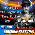 The Time Machine Sessions E05 S4 Pt. 1 | The Legendary Easy Mo Bee