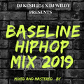 DJ KESH 254 X DJ WILDY -BASELINE HIPHOP VOL 1