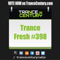 Trance Century Radio - RadioShow #TranceFresh 398