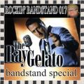 ROCKIN' BANDSTAND THE RAY GELATO SPECIAL