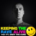 Keeping The Rave Alive Episode 451 feat. Andy The Core