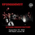 25 YEARS ORANGE FACTORY - UFOMAMMUT