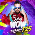 Fenix - Say Wow Session #125