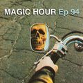 MAGIC HOUR Ep. 94 (then i catch my reflection, lookin right back at me 02/09/22)