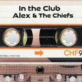 Alex & The Chiefs 'IN THE CLUB'