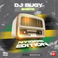 DJ BUGY SHORTS- NYIGOS