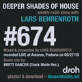 Deeper Shades Of House #674 w/ exclusive guest mix by BRETT DANCER