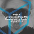 Shadowbox @ Radio 1 03/05/2020: DeFiLE - Quarantine Deep MIx