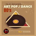 ART POP / DANCE Old School 80's ** SESSION 66 HOT 106 Radio Fuego