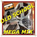 Old  School  Mega  Mix  80's