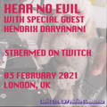 Hear No Evil on Twitch - 03 February 2021 - with Hendrix