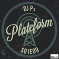DJ P - PLATEFORM S01E09