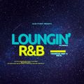 Loungin' R&B Favourites Part II (The Millennials) (Vol. 12)
