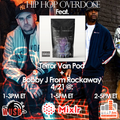 HIPHOP OVERDOSE FEATURING TERROR VAN POO AND Bobby J FROM ROCKAWAY 4/21/22