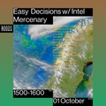 Easy Decisions w/ Intel Mercenary: 1st October '22