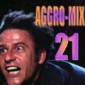 Aggro-Mix 21: Industrial, Power Noise, Dark Electro, Harsh EBM, Rhythmic Noise, Cyber