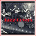 Jazz Covers (A Jazz vision of 70's, 80's & 90's Hits)