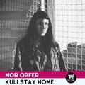 Mor Opfer | Kuli Stay Home