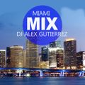 Miami Mix ( The Sounds of the City ) DJ Alex Gutierrez