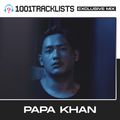 Papa Khan - 1001Tracklists Exclusive Mix