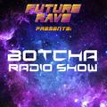 FUTURE RAVE️ channel presents: BOTCHA Radio Show 19-2021