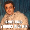Jamie Lewis 2 Hours In Da Mix