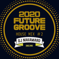 『2020 FUTURE GROOVE ~HOUSE MIX #2~』