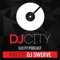 DJ SWERVE - DJ CITY PODCAST 125