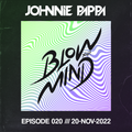 Johnnie Pappa - Blow Your Mind EP020 (20-Nov-2022)