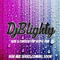 @DJBlighty - New & Current R&B & Hip Hop (New Mix Series' Coming Soon)