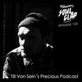 Episode 123: Till Von Sein’s Precious Podcast