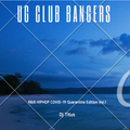 UG Club Bangers [R&B Hiphop Lockdown Edition] Vol. 1