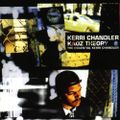 Kerri Chandler & Jerome Sydenham - Kaoz Theory (The Essential Kerri Chandler) 1998