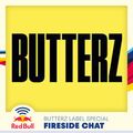 Fireside Chat - Butterz Label Special
