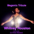 Whitney Houston Megamix Tribute (Podcast) - DJ Peter Bedard