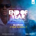 2020 END OF YEAR MIX_ OLDSCHOOL_DJ CRUSH_REAL DEEJAYS