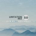 Limitation Mix #50 (final episode)
