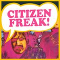 Citizen Freak! Please note event postponed until further notice!!!