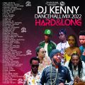 DJ KENNY HARD & LONG DANCEHALL MIX MAR 2022