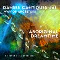 20-05-04***Danses Cantiques#62***Aboriginal Dreamtime - NTSC#49