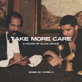 Take More Care: Slow Drake Mix // Summer 2020 // Chilled R&B/Slowjams // Instagram @chriskthedj